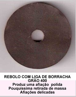 REBOLO COM LIGA DE BORRACHA GRANA 400 - furo de �- DIAM. 50 MM - DESBASTA E D� POLIMENTO FINO